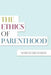The Ethics of Parenthood
