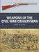 Weapons of the Civil War Cavalryman