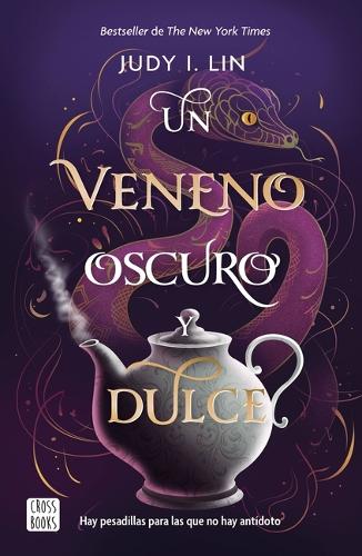 Un Veneno Oscuro Y Dulce / A Venom Dark and Sweet (the Book of Tea, 2
