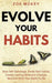 Evolve Your Habits