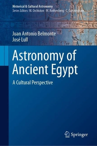 Astronomy of Ancient Egypt: A Cultural Perspective (Historical & Cultural Astronomy