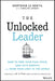 The Unlocked Leader