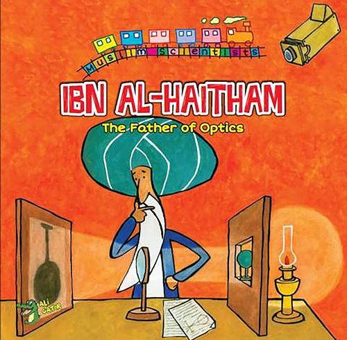 Ibn Al-Haitham: The Father of Optics (Muslim Scientists