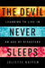 The Devil Never Sleeps