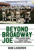 Beyond Broadway Joe
