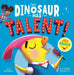 That Dinosaur Has Talent!