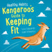 Healthy Habits: Kangaroo's Guide to Keeping Fit
