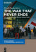The War that Never Ends: The Museum of the Second World War in Gdańsk (Public History in International Perspective, 1
