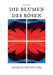 Die Blumen des Bösen