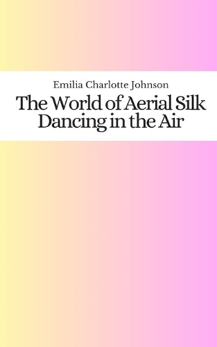 The World of Aerial Silk