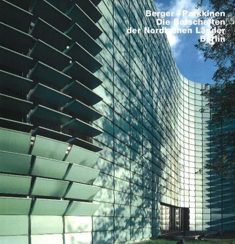 Berger & Parkkinen Nordische Botschaften, Berlin