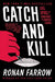 Catch and Kill