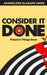 Consider it Done