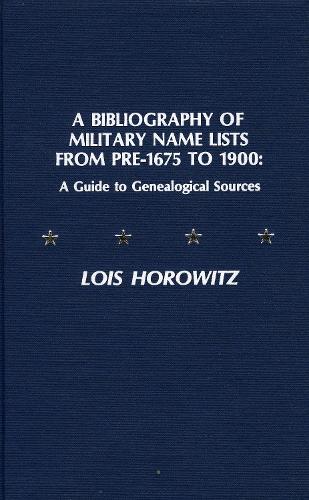 A Bibliography of Military Name Lists from Pre-1675 to 1900