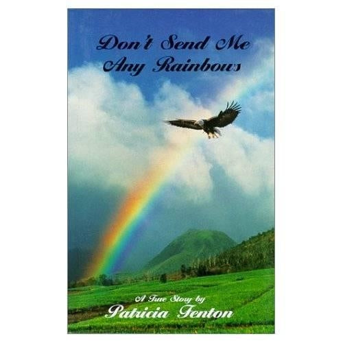 Don't Send Me Any More Rainbows