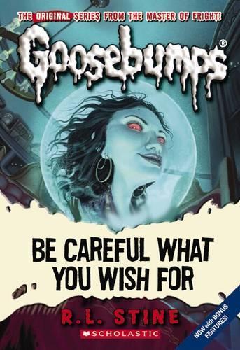 Be Careful What You Wish For (Classic Goosebumps #7) (7