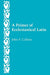 A Primer of Ecclesiastical Latin