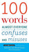100 Words Almost Everyone Confuses And Misuses