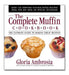 The Complete Muffin Cookbook