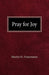 Pray For Joy