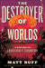 The Destroyer of Worlds