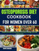 Osteoporosis Diet Cookbook for Women Over 60
