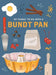 101 Things to Do With a Bundt Pan, New Edition