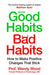Good Habits, Bad Habits
