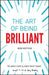 The Art of Being Brilliant