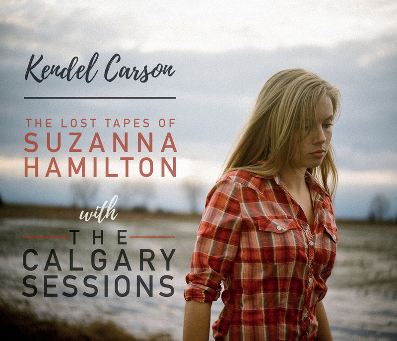 The Lost Tapes of Suzanna Hamilton With the Calgary Sessions