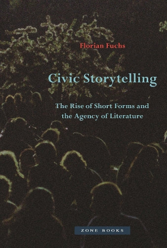 Civic Storytelling – The Rise of Short Forms and the Agency of Literature
