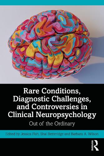 Rare Conditions, Diagnostic Challenges, and Controversies in Clinical Neuropsychology