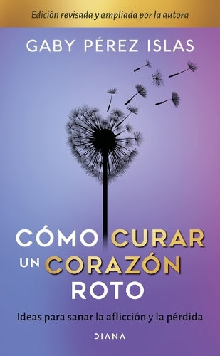Cómo curar un corazón roto. 10 Aniversario (Spanish Edition