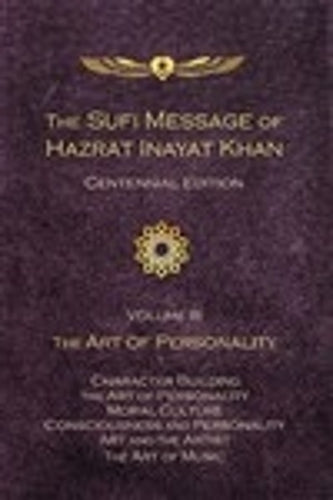 The Sufi Message of Hazrat Inayat Khan Vol. 3 Centennial Edition