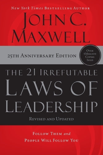 The 21 Irrefutable Laws of Leadership