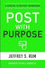 Post with Purpose