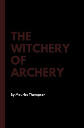 The Witchery of Archery