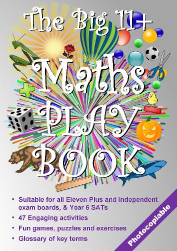 The Big 11+ Maths Play Book (The Big 11+ Series