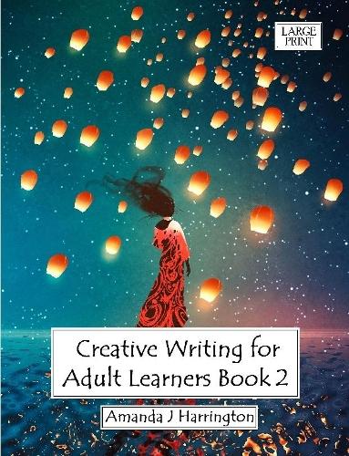 Creative Writing for Adult Learners Book 2 Large Print