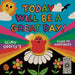Today Will Be a Great Day!