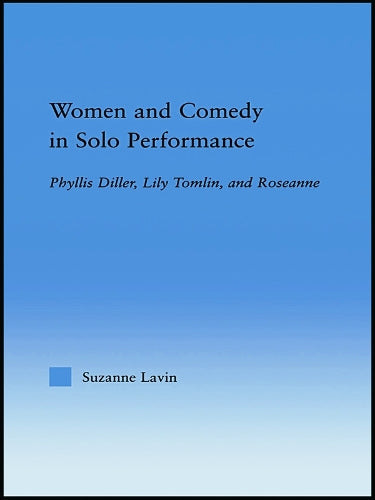 Women and Comedy in Solo Performance