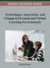 Technologies, Innovation, and Change in Personal and Virtual Learning Environments (Premier Reference Source