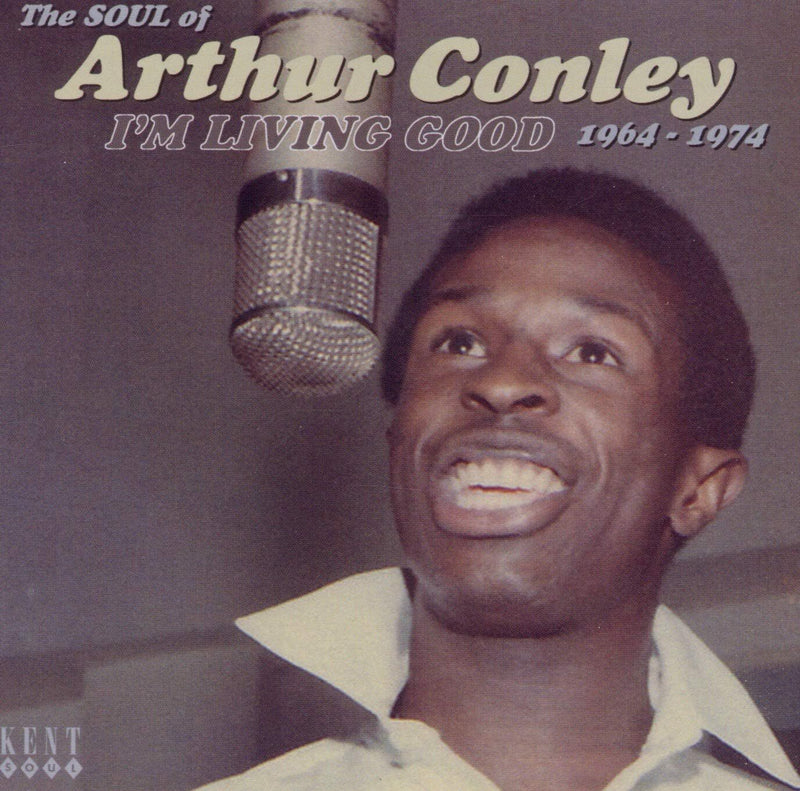 I'm Living Good: The Soul of Arthur Conley 1964-1974