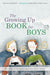 The Growing Up Book for Boys