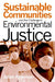 Sustainable Communities and the Challenge of Environmental Justice