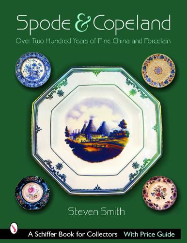 Spode and Copeland (Schiffer Book for Collectors with Price Guide