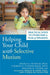 Helping Your Child With Selective Mutism