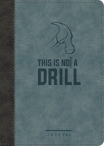 This Is Not a Drill LeatherLuxe® Journal