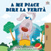 A me piace dire la verità: I Love to Tell the Truth - Italian Edition (Italian Bedtime Collection