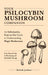 Your Psilocybin Mushroom Companion